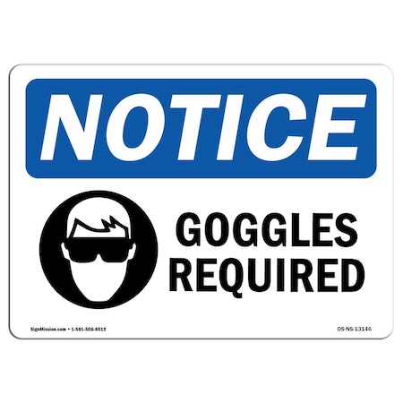 OSHA Notice Sign, Goggles Required With Symbol, 24in X 18in Decal
